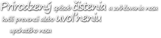 Prirodzený spôsob čistenia a zvlhčovania nosa kvôli prevencii alebo uvoľneniu upchatého nosa